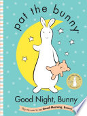 Good Night  Bunny Good Morning  Bunny  Pat the Bunny  Book