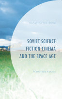 Soviet Science Fiction Cinema and the Space Age