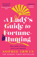 A Lady   s Guide to Fortune Hunting