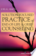 Solution Focused Practice in End of Life and Grief Counseling Book PDF