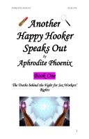 Another Happy Hooker Speaks Out Book One