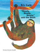  Slowly  Slowly  Slowly   Said the Sloth Book