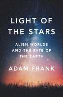 Light of the Stars: Alien Worlds and the Fate of the Earth Pdf/ePub eBook