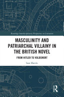 Masculinity and Patriarchal Villainy in the British Novel [Pdf/ePub] eBook