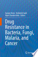 Drug Resistance in Bacteria  Fungi  Malaria  and Cancer Book