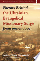 Factors Behind the Ukrainian Evangelical Missionary Surge from 1989 to 1999 Book