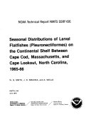 Seasonal Distributions of Larval Flatfishes (Pleuronectiformes) on the Continental Shelf Between Cape Cod, Massachusetts, and Cape Lookout, North Carolina, 1965-66
