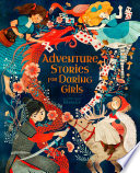Adventure Stories for Daring Girls Book