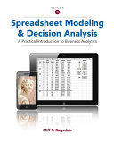 Spreadsheet Modeling and Decision Analysis  A Practical Introduction to Business Analytics Book