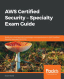 AWS Certified Security     Specialty Exam Guide