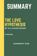 Summary of the Love Hypothesis by Ali Hazelwood