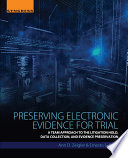 Preserving Electronic Evidence for Trial Book