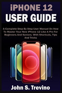 IPHONE 12 USER GUIDE