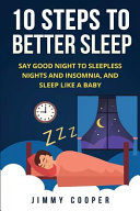 The 10 Steps to Better Sleep