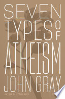 Seven Types of Atheism PDF Book By John Gray