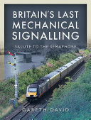 Britain's Last Mechanical Signalling