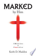 Marked by Him PDF Book By Keith D. Maddox