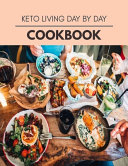 Keto Living Day By Day Cookbook