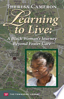 Learning to Live: A Black Woman's Journey Beyond Foster Care PDF Book By Theresa Cameron