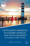 The Palgrave Handbook of Altruism, Morality, and Social Solidarity