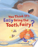 You Think It s Easy Being the Tooth Fairy  Book