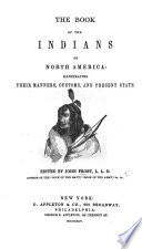 The Book Of The Indians Of North America Illustrating Their Manners Customs And Present State Compiled And Edited By J F 