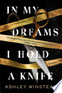 In My Dreams I Hold a Knife Book