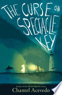 The Curse on Spectacle Key Chantel Acevedo Cover