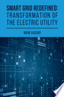 Smart Grid Redefined  Transformation of the Electric Utility Book