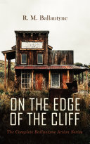 ON THE EDGE OF THE CLIFF – The Complete Ballantyne Action Series Pdf/ePub eBook