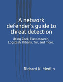 A Network Defender s Guide to Threat Detection