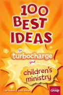 100 Best Ideas to Turbocharge Your Children's Ministry