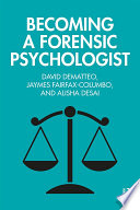 BECOMING A FORENSIC PSYCHOLOGIST