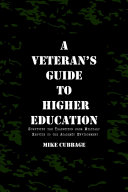 A Veteran's Guide to Higher Education: Surviving the Transition from Military Service to the Academic Environment