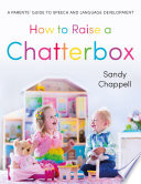 How to Raise a Chatterbox