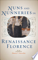 Nuns And Nunneries In Renaissance Florence