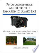 Photographer s Guide to the Panasonic Lumix LX3 Book