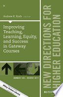 Improving Teaching  Learning  Equity  and Success in Gateway Courses
