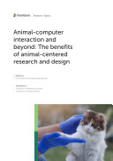 Animal-computer interaction and beyond: The benefits of animalcentered research and design