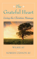 Grateful Heart, The: Living the Christian Message