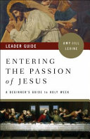 Entering the Passion of Jesus Leader Guide