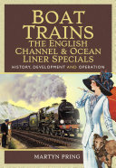 Boat Trains - The English Channel and Ocean Liner Specials