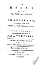An Essay on the Writings and Genius of Shakespear Compared with the Greek and French Dramatic Poets
