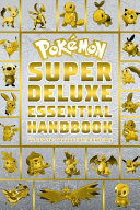 Pokemon Super Deluxe Essential Handbook - Ultimate Collector's Edition