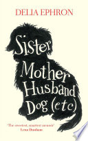 Sister Mother Husband Dog  Etc  