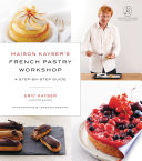 Maison Kayser s French Pastry Workshop