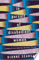 In Pursuit of Disobedient Women PDF Book By Dionne Searcey