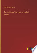 The tradition of the Syriac church of Antioch Book