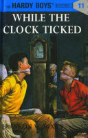 Hardy Boys 11  While the Clock Ticked