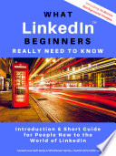What LinkedIn Beginners Really Need to Know